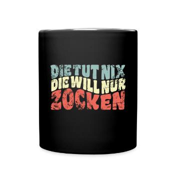 Die tut nix, die will nur zocken - Spruch - Tasse einfarbig - Schwarz - Vorne