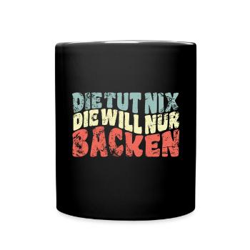 Die tut nix, die will nur backen - Spruch - Tasse einfarbig - Schwarz - Vorne