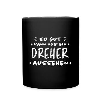 Dreher Fun Spruch Drehmaschinen Dreher Geschenk - Tasse einfarbig - Schwarz - Vorne