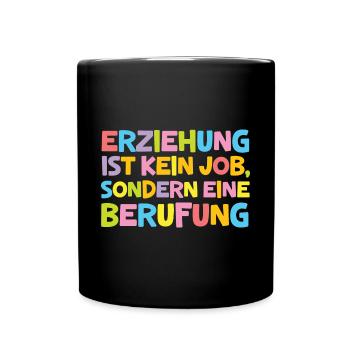 Berufung Erzieherin Lustig Kita Kindergärtnerin - Tasse einfarbig - Schwarz - Vorne