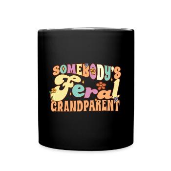 Somebody's Feral Grandparent Grandma Grandpa - Full Colour Mug - black - Front