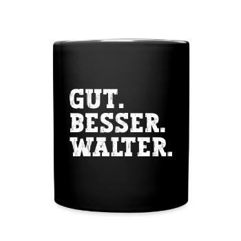 Gut Besser Walter Lustiger Spruch Name Walter - Tasse einfarbig - Schwarz - Vorne