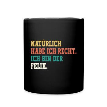 Felix Lustiger Spruch Vorname Name Felix - Tasse einfarbig - Schwarz - Vorne