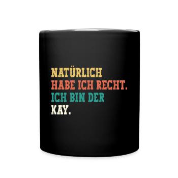 Kay Lustiger Spruch Vorname Name Kay - Tasse einfarbig - Schwarz - Vorne