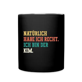 Kim Lustiger Spruch Vorname Name Kim - Tasse einfarbig - Schwarz - Vorne