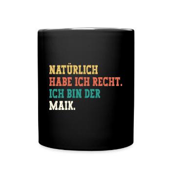 Maik Lustiger Spruch Vorname Name Maik - Tasse einfarbig - Schwarz - Vorne