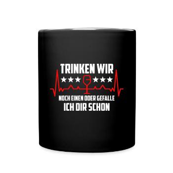 Trinken wir noch einen? Lustiger Spruch Funshirt - Tasse einfarbig - Schwarz - Vorne