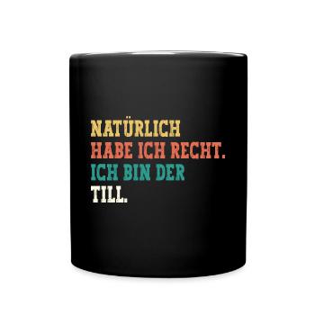 Till Lustiger Spruch Vorname Name Till - Tasse einfarbig - Schwarz - Vorne