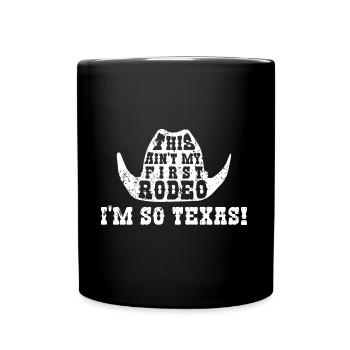 Nicht mein erstes Rodeo-Design für stolze Texaner - Tasse einfarbig - Schwarz - Vorne