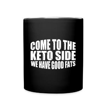 Come To The Keto Side, We Have Good Fats 3 - Full Colour Mug - black - Front