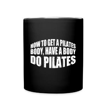 How To Get A Pilates Body, Have A Body Do Pilates4 - Full Colour Mug - black - Front