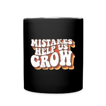 Mistakes Help Us Grow Student Teacher Quote Back - Full Colour Mug - black - Front