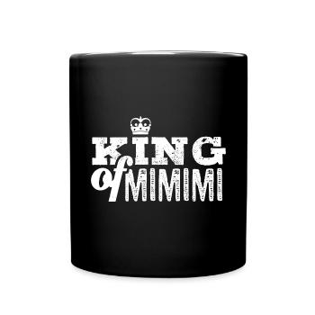 King of Mimimi - rumheulen Spruch - Tasse einfarbig - Schwarz - Vorne