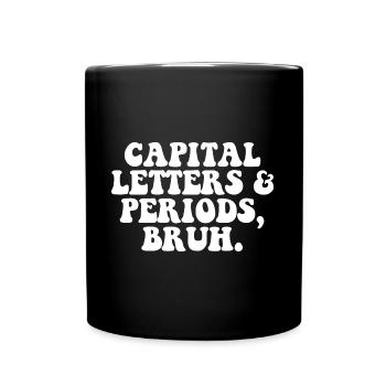 Letters and Periods Bruh Funny ELA English Teacher - Tasse einfarbig - Schwarz - Vorne