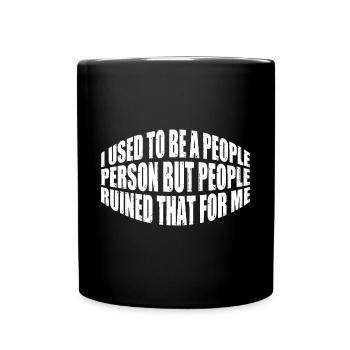 I Used To Be A People Person 28 - Full Colour Mug - black - Front