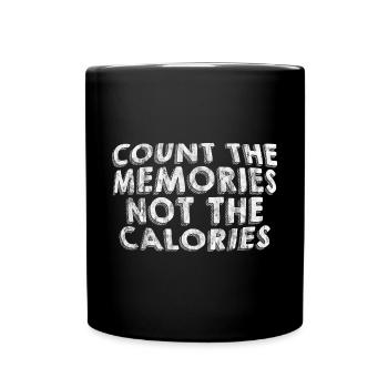 Count The Memories Not The Calories 3 - Full Colour Mug - black - Front