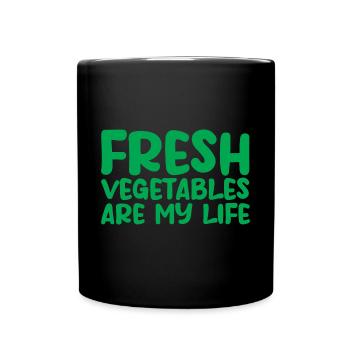 Fresh Vegetables Are My Life - Tasse einfarbig - Schwarz - Vorne