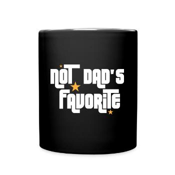 Not Dad's Favorite Child Son Daughter Sibling - Full Colour Mug - black - Front
