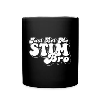 Autism Awareness Just Let Me Stim Bro Love - Tasse einfarbig - Schwarz - Vorne