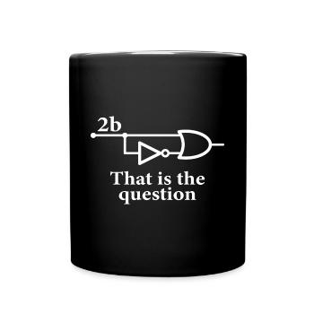 2b or not 2b For Electrical Engineer Engineering - Full Colour Mug - black - Front