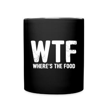 WTF - WHERES THE FOOD - Tasse einfarbig - Schwarz - Vorne
