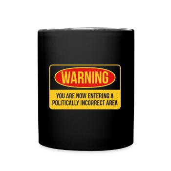 Conception d’avertissement pour les personnes politiquement incorrectes - Mug uni - noir - Devant