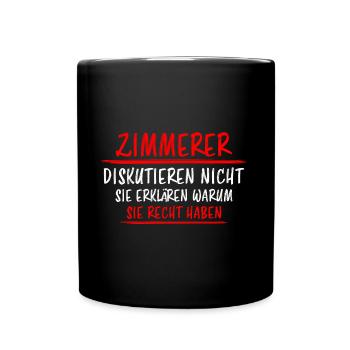 Zimmerer Lustiger Spruch Zimmermann Witz Geschenk - Tasse einfarbig - Schwarz - Vorne