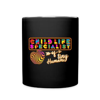 Child Life Specialsit of Tiny Humans - Full Colour Mug - black - Front