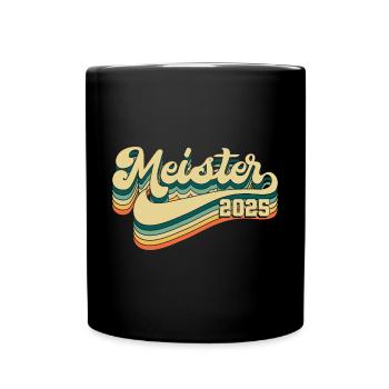Meister 2025 Mechaniker Meistertitel Geschenk - Tasse einfarbig - Schwarz - Vorne