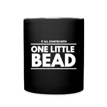 All Started With One Little Bead - Full Colour Mug - black - Front