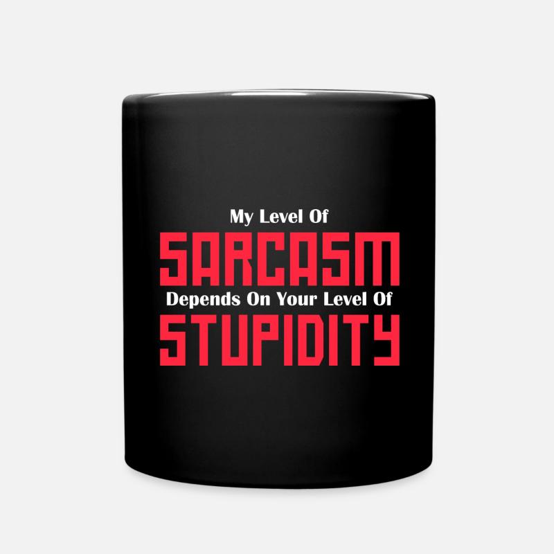 My Level of Sarcasm Depends on Your Level Graphic - Full Colour Mug - black