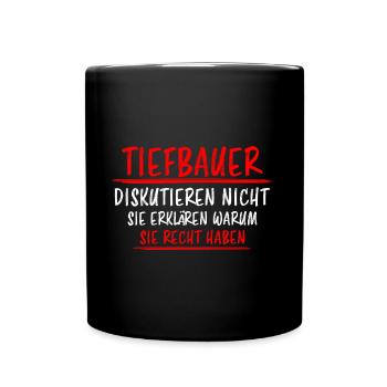 Tiefbauer Beruf Lustiger Spruch Tiefbau Geschenk - Tasse einfarbig - Schwarz - Vorne