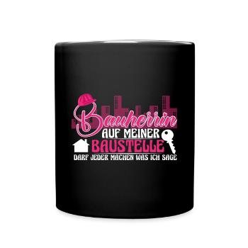 Bauherrin Meine Baustelle Richtfest - Tasse einfarbig - Schwarz - Vorne