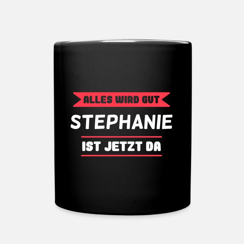 Stephanie Name Design für stolze Stephanies - Tasse einfarbig - Schwarz