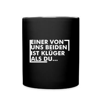 einer von uns beiden ist klüger als du - Tasse einfarbig - Schwarz - Vorne