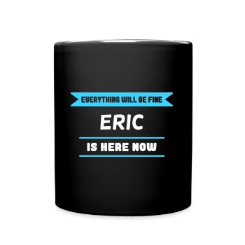 Eric Name Saying für stolze Erics - Tasse einfarbig - Schwarz - Vorne