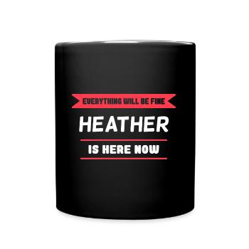 Heather Name Saying für stolze Heathers - Tasse einfarbig - Schwarz - Vorne