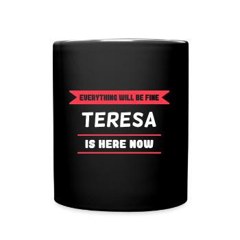 Teresa Name Spruch für stolze Teresas - Tasse einfarbig - Schwarz - Vorne