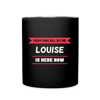 Louise Name Spruch für stolze Louises - Tasse einfarbig - Schwarz - Vorne