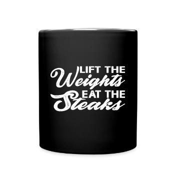 Lift The Weights, Eat The Steaks 9 - Full Colour Mug - black - Front
