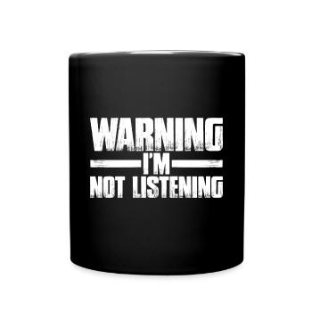 Avertissement je n’écoute pas 33 - Mug uni - noir - Devant