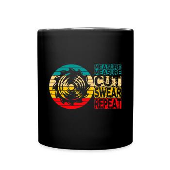 Measure Cut Swear Repeat Carpenter - Full Colour Mug - black - Front