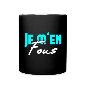 Je m'en Fous Das ist mir egal französisch Schüler - Tasse einfarbig - Schwarz - Vorne
