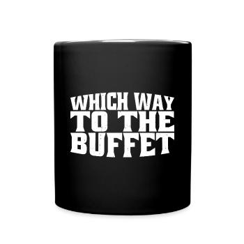 Which Way To The Buffet 29 - Tasse einfarbig - Schwarz - Vorne