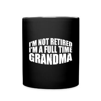 Je ne suis pas à la retraite Je suis grand-mère à temps plein 4 - Mug uni - noir - Devant