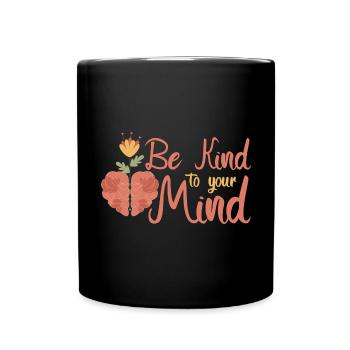 Be Kind To Your Mind - Tasse einfarbig - Schwarz - Vorne
