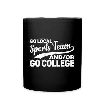 Go Local Sports Team And/Or Go College 17 - Tasse einfarbig - Schwarz - Vorne