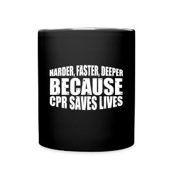 Harder, Faster, Deeper Because Cpr Saves Lives 10 - Full Colour Mug - black - Front