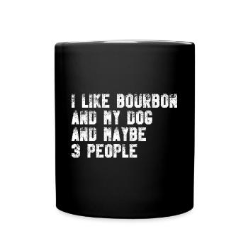 Ich mag Bourbon und meinen Hund Whiskey Kentucky - Tasse einfarbig - Schwarz - Vorne