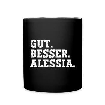 Gut Besser Alessia Lustiger Spruch Name Alessia - Tasse einfarbig - Schwarz - Vorne
